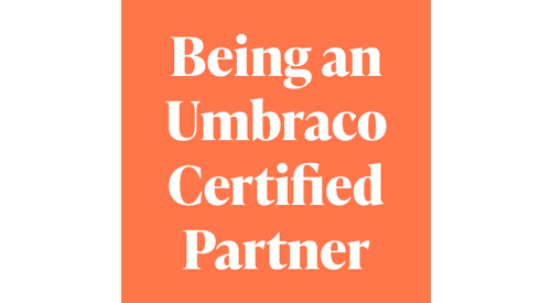 Being an Umbraco Certified Partner.png