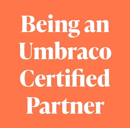 Being an Umbraco Certified Partner.png